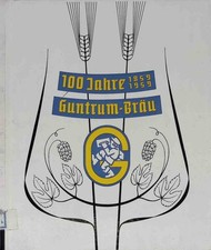 100 Jahre Guntrum-Bräu
