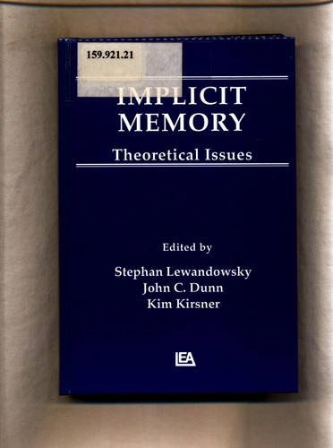 Implicit memory theoretical - implicit, memory: