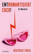 Entromantisiert euch! ein