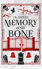 Memory and Bone,Bailey, J S J