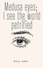 Rhys Ubbi | Medusa Eyes; I See