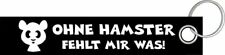 Ohne Hamster fehlt mir was Terrarium Haustier Schlüsselanhänger Lanyard 3x16cm