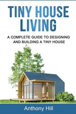 Tiny House Living A Complete