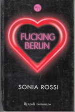Fucking Berlin di Rossi, Sonia