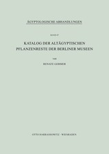 Katalog der altägyptischen Pflanzenreste der Berliner Museen Renate Germer Buch