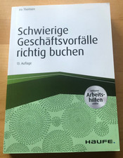Schwierige Geschäftsvorfälle richtig buchen - inkl. Arbeitshilfen online Haufe