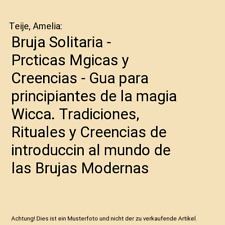 Bruja Solitaria - Prcticas Mgicas y Creencias - Gua para principiantes de la mag
