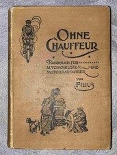 OHNE CHAUFFEUR | HANDBUCH FÜR AUTOMOBILISTEN UND MOTORRADFAHRER (Original 1915)