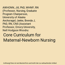 Core Curriculum for Maternal-Newborn Nursing, AWHONN, Jill, PhD, WHNP, RN 