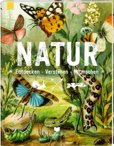 Natur entdecken verstehen - -,