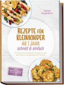 Rezepte für kleinkinder 1 - kleinkinder,