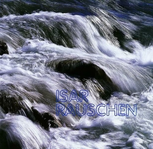 Isar rauschen von der - von, quelle