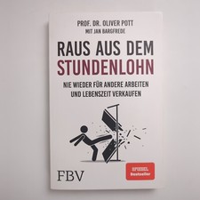 Raus Aus Dem Stundenlohn: Für Andere Arbeiten Buch Dr. Oliver Pott | Sehr Gut