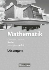 Mathematik Leistungskurs Ma-4. Lösungen zum Schülerbuch Berlin von Anton Bigalke