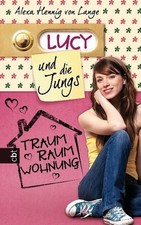 Lucy und die Jungs - Traum-Raum-Wohnung: Band 1 Hennig von Lange, Alexa: