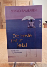 Sergio Bambaren: Die beste Zeit ist jetzt *