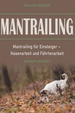 Mantrailing: Mantrailing für Einsteiger – Nasenarbe... | Buch | Zustand sehr gut