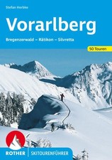Skitourenführer Vorarlberg:  Bregenzerwald - Rätikon - Silvretta. 50 Skitouren H