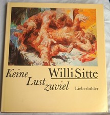 Keine Lust zuviel. Liebesbilder - Willi Sitte