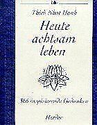 Heute achtsam leben von Thich Nhat Hanh, Hanh, Thich Nhat | Buch | Zustand gut