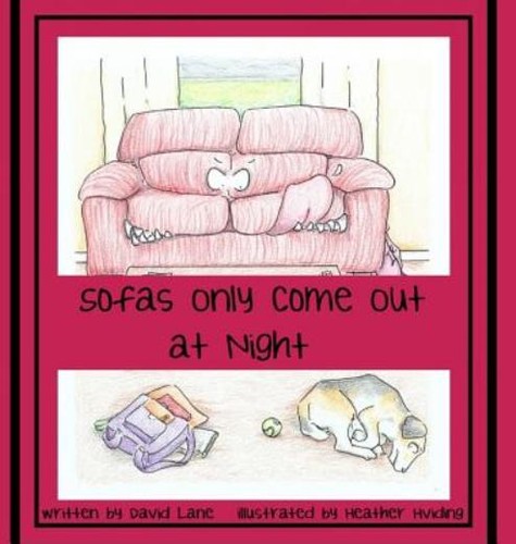 Sofas only come out - come, at