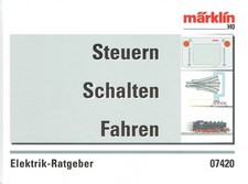 - Märklin 07420 - Elektrik Ratgeber - Steuern Schalten Fahren