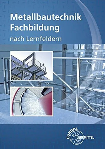 Metallbautechnik fachbildung - metallbautechnik,