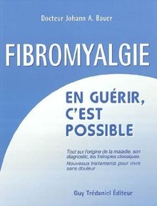 Fibromyalgie guérir cest - :,