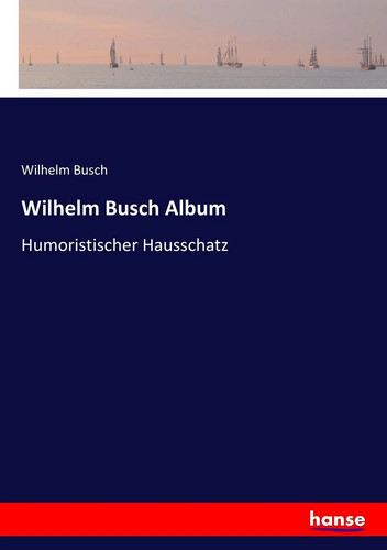 Wilhelm busch album - wilhelm,