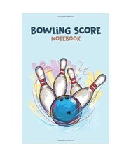 Bowling Score Notebook: Scoring Pad for Bowlers great as a Game Record Keeper No