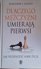 Dlaczego Mężczyźni Umierają Pierwsi von  Marianne J. Legato