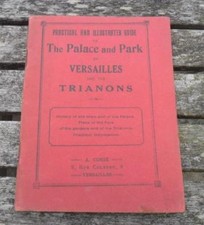 Practical and Illustrated Guide to Palace + Park of Versailles + Trianons 1919