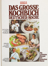 Das grosse Kochbuch deutscher Köche. Die schönsten Rezepte der deutschen Küche
