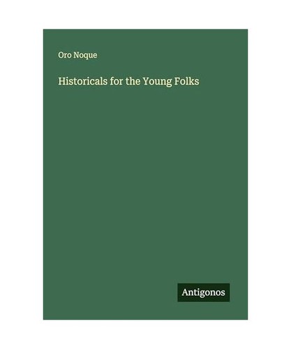 Historicals for the young - historicals,