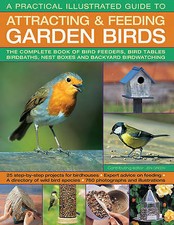 Illustrated Guide to Attracting & Feeding Garden Birds.New Book [Hardcover]
