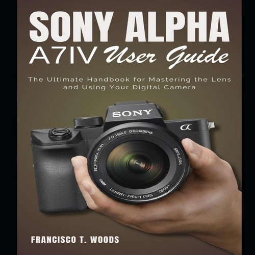Sony alpha user guide - a7, iv