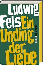 Ein unding der liebe roman - ein,