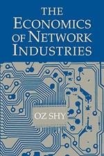 The Economics of Network Industries - Oz Shy