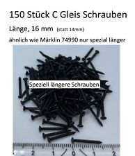 150 Stück  16 mm extra C-Gleis Schrauben NEU ähnlich 74990 nur länger spezial ..