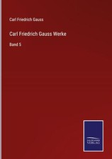 Carl Friedrich Gauss Werke |