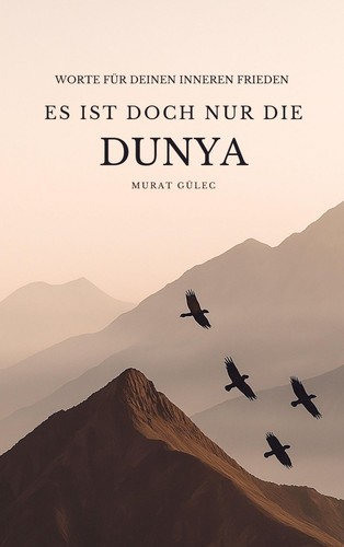 Ist doch nur die dunya - nur,