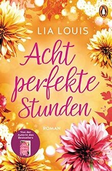 Acht perfekte stunden roman - perfekte, stunden: