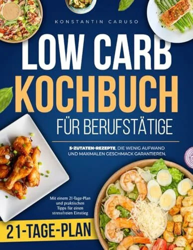 Low carb kochbuch - kochbuch, für