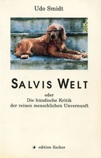 Udo Smidt - Salvis Welt - Oder Die Hündische Kritik Der Re #B2027295