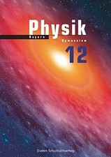 Duden Physik - Sekundarstufe II - Bayern - 12. Schuljahr: Buch Duden Schulbuch