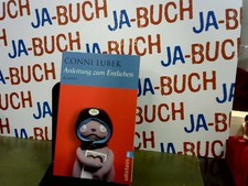 Anleitung zum Entlieben: Roman