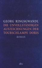 Die unvollständigen Aufzeichnungen der Tourschlampe Doris | Georg Ringsgwandl