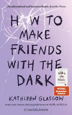 How to Make Friends with the Dark | Kathleen Glasgow | 2023 | deutsch