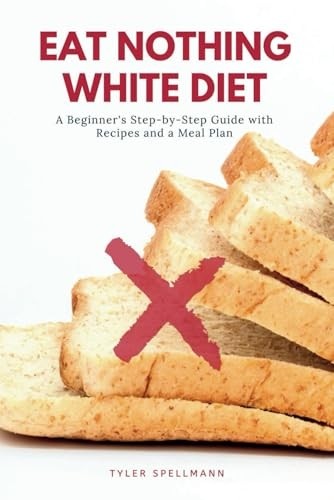 Eat nothing white diet - nothing,