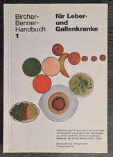 Bircher-Benner-Handbuch für Leber- und Gallenkranke, Diätanleitung und Rezepte